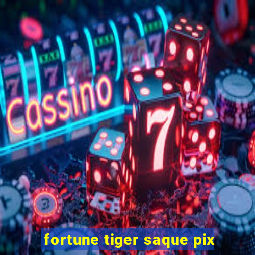 fortune tiger saque pix